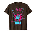 Id Hit That Bowling Funny Bowler T-Shirt - Fun Novelty Design for Adults - T-Shirt, Sweatshirt, Hoodie