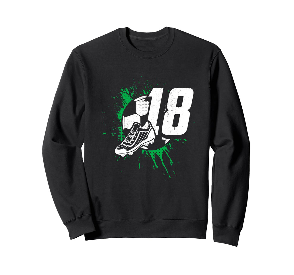 18Th Birthday Soccer Player Sweatshirt - Streetwear Style for Adults - T-Shirt, Sweatshirt, Hoodie