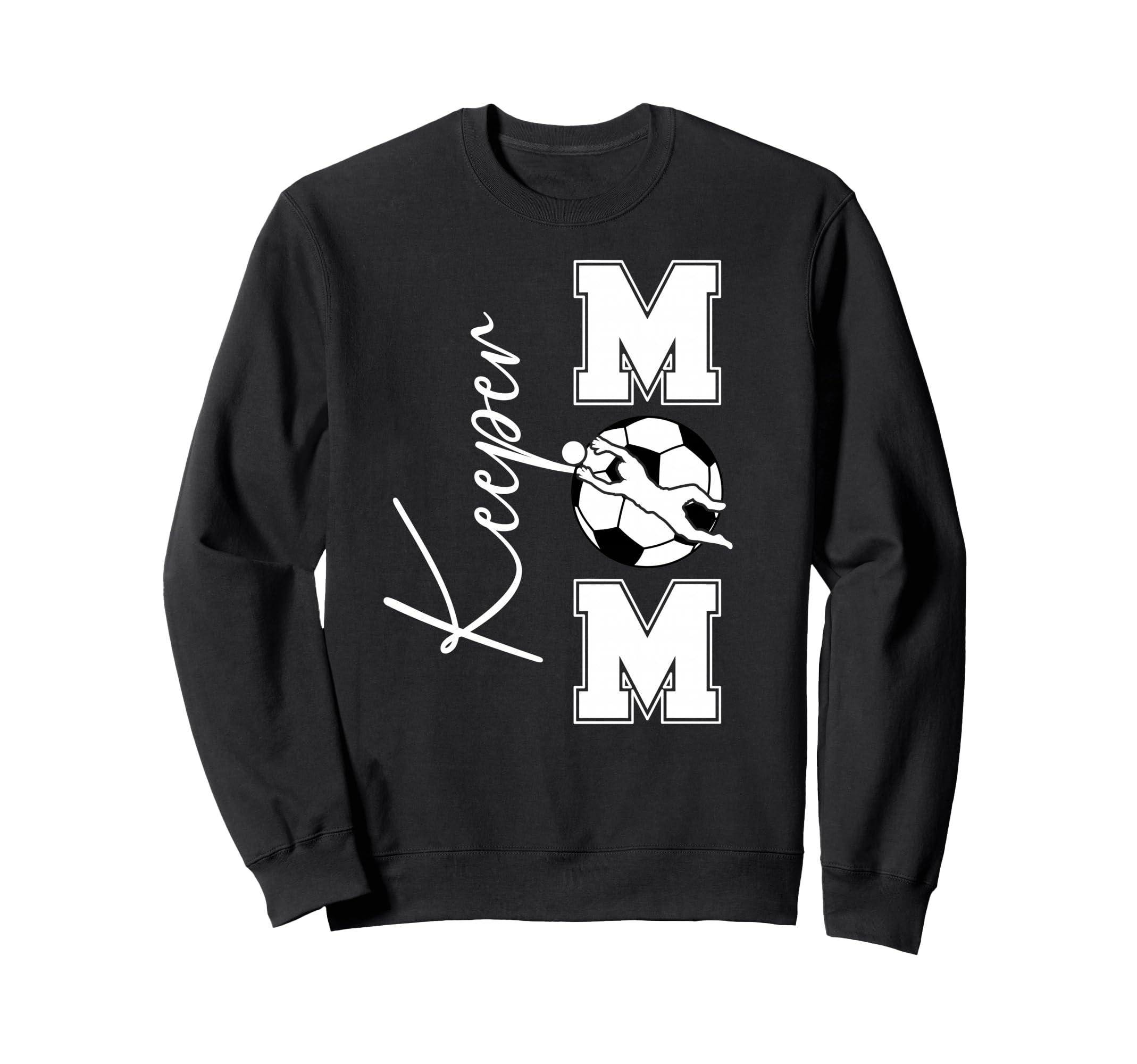 Soccer Keeper Mom Soccer Goalkeeper Mom Sweatshirt - Novelty Apparel Unisex - T-Shirt, Sweatshirt, Hoodie