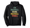 Im Maxwell Doing Maxwell Things Hoodie - Minimalist Print for Adults - T-Shirt, Sweatshirt, Hoodie