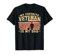 My Favorite Veteran Is My Dad Us T-Shirt - Fun Novelty Design Men Women - T-Shirt, Sweatshirt, Hoodie