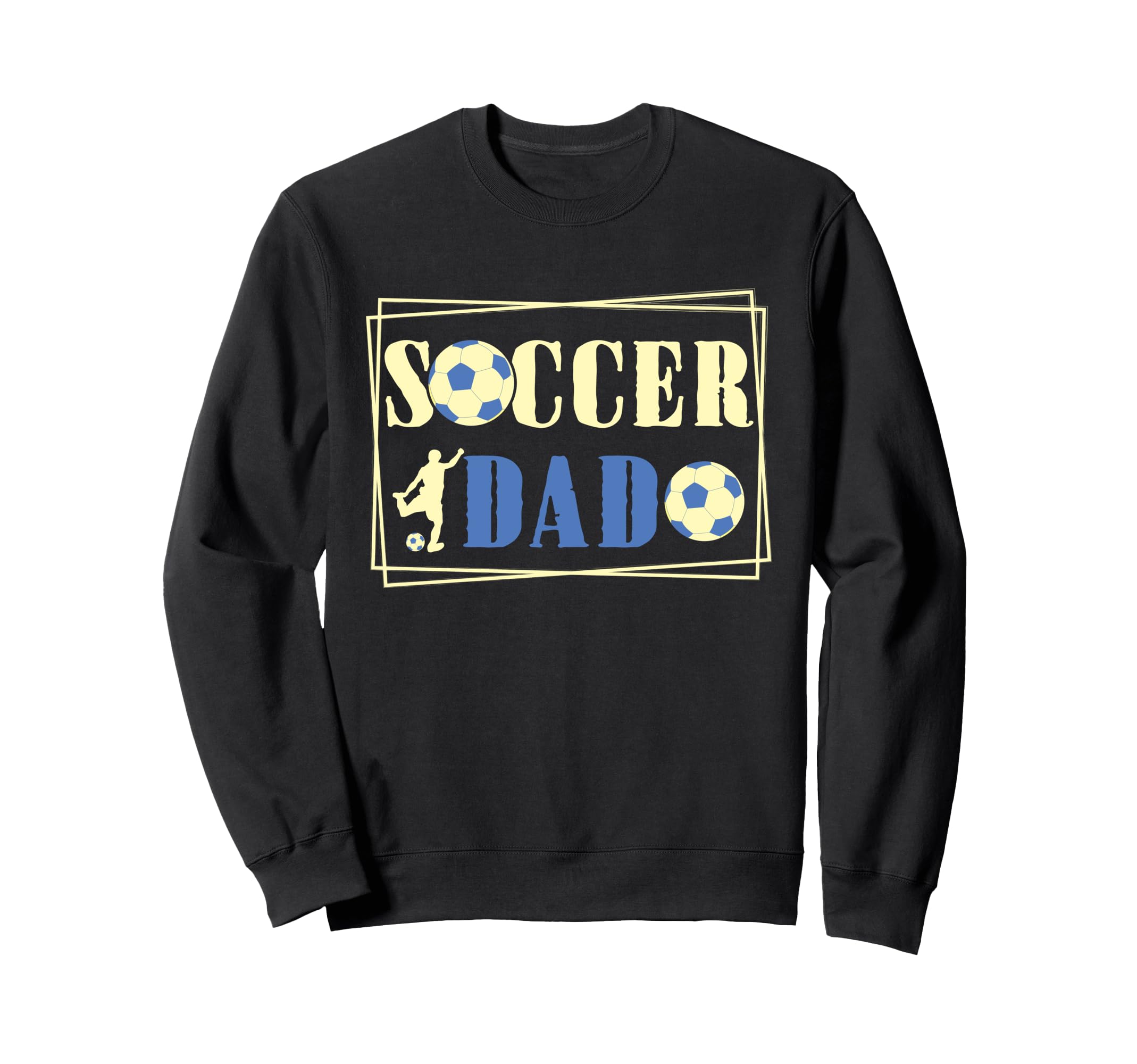 Father Son Daughter Soccer Dad Sweatshirt - Casual Everyday Wear Men Women - T-Shirt, Sweatshirt, Hoodie