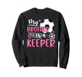 Proud Soccer Keeper Sister Soccer Sweatshirt - Unique Graphic for Adults - T-Shirt, Sweatshirt, Hoodie