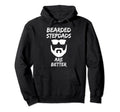Bearded Stepdads Are Better Funny Fathers Hoodie - Unique Graphic Unisex - T-Shirt, Sweatshirt, Hoodie