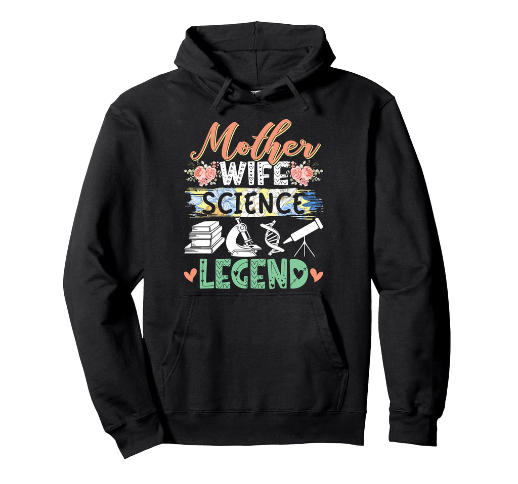 Mother Wife Science Legend Mothers Day Hoodie - Graphic Print for Adults - T-Shirt, Sweatshirt, Hoodie