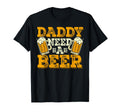 Fathers Day Daddy Needs Beer T-Shirt - Casual Everyday Wear Men Women - T-Shirt, Sweatshirt, Hoodie