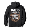 Dads Beards Are Better Gear Hoodie - Fun Novelty Design Men Women - T-Shirt, Sweatshirt, Hoodie