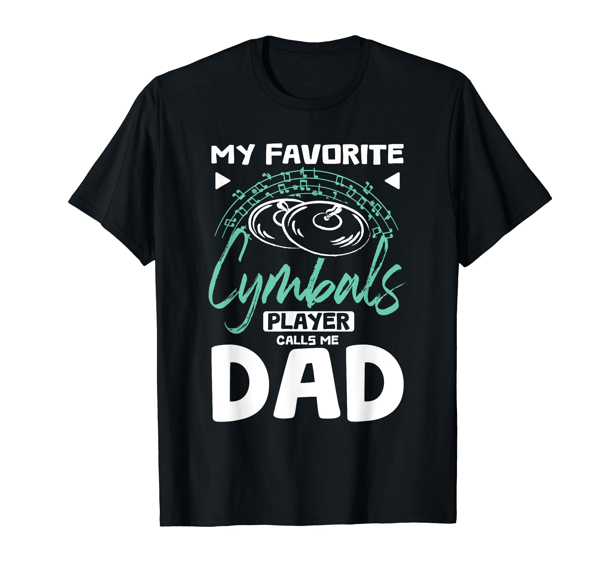 Fathers Day My Favorite Cymbals Player T-Shirt - Graphic Print for Adults - T-Shirt, Sweatshirt, Hoodie