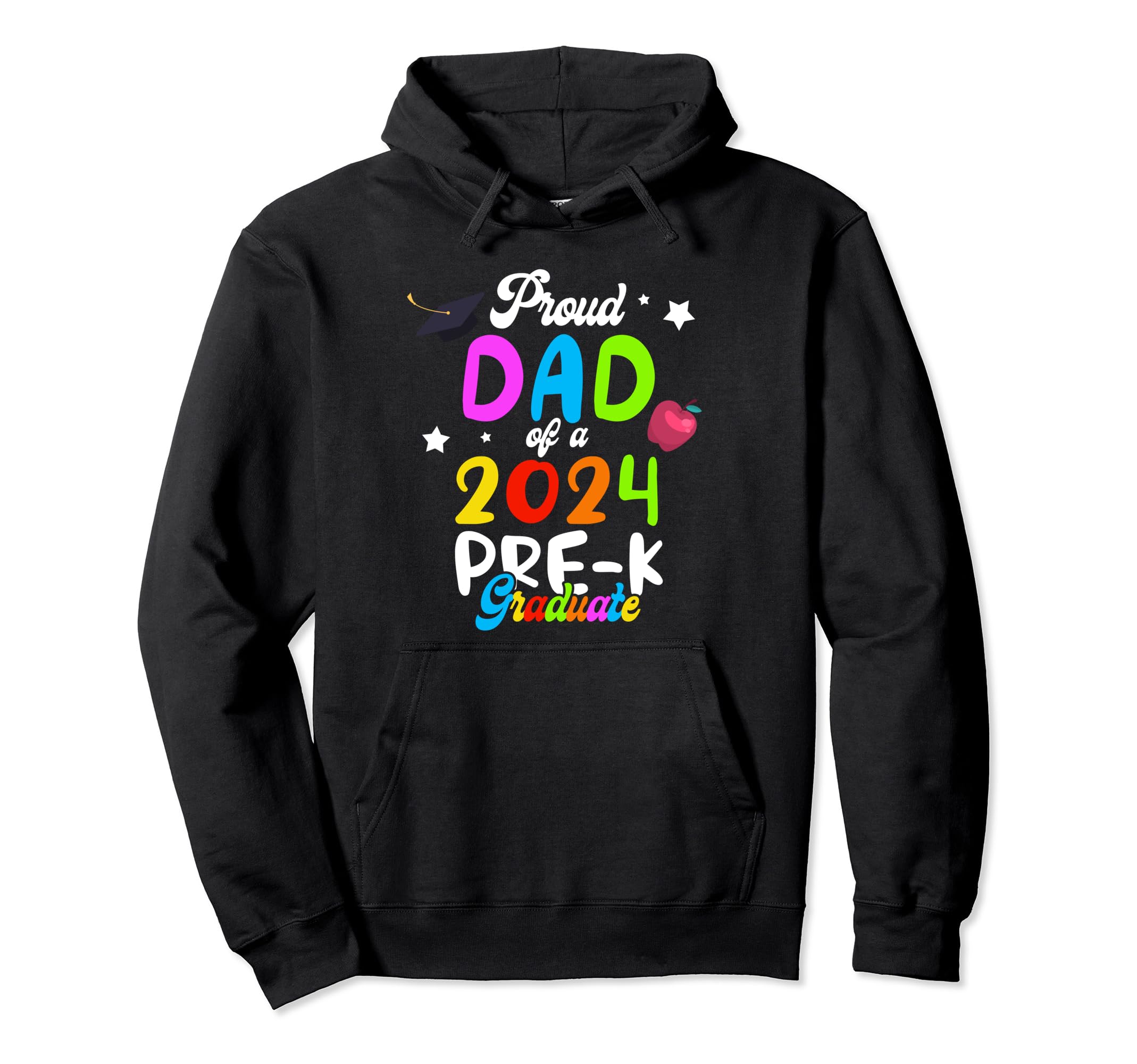 Proud Dad 2024 Pre K Graduate Funny Hoodie - Graphic Print for Adults - T-Shirt, Sweatshirt, Hoodie