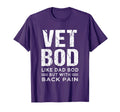 Mens Vet Bod Like Dad Bod Back Pain T-Shirt - Custom Art Print Men Women - T-Shirt, Sweatshirt, Hoodie