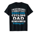 Mens Funny Cycling Dad Gifts Biker Cyclist T-Shirt - Graphic Print Unisex - T-Shirt, Sweatshirt, Hoodie