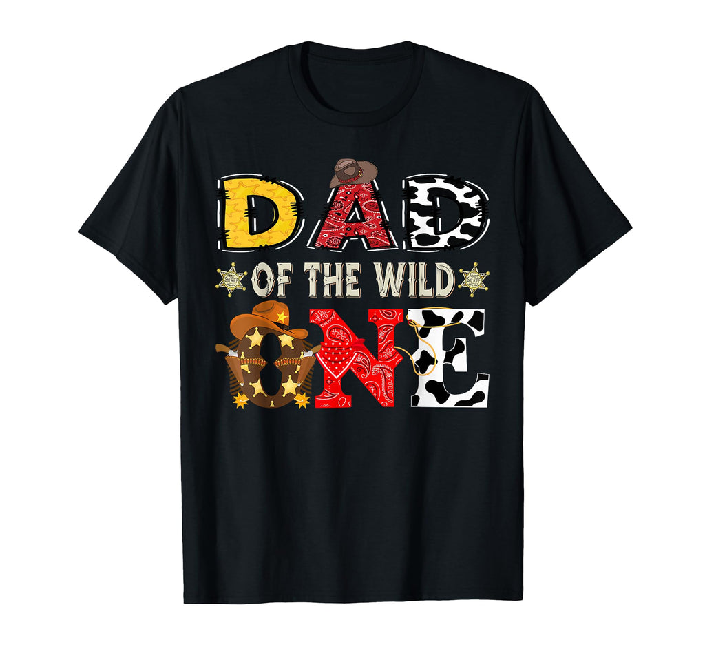 Dad Wild One 1St Birthday Western T-Shirt - Fun Novelty Design Unisex - T-Shirt, Sweatshirt, Hoodie