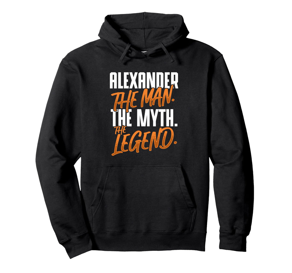 Alexander Personalized Name Myth Hoodie - Fun Novelty Design Men Women - T-Shirt, Sweatshirt, Hoodie