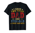 Mens I Have Two Titles Dad And Step T-Shirt - Minimalist Print Men Women - T-Shirt, Sweatshirt, Hoodie