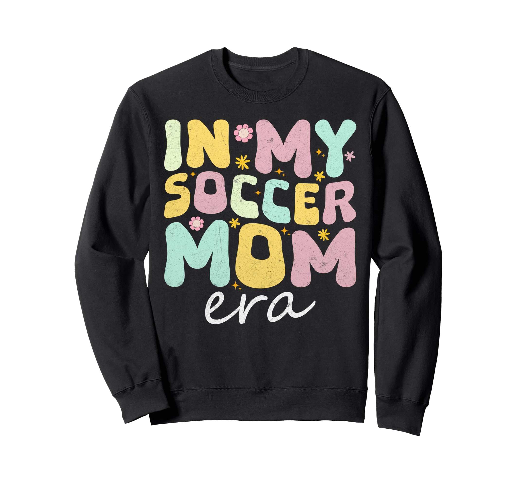 My Soccer Mom Era Funky Fun Mothers Day Sweatshirt - Trendy Graphic Unisex - T-Shirt, Sweatshirt, Hoodie