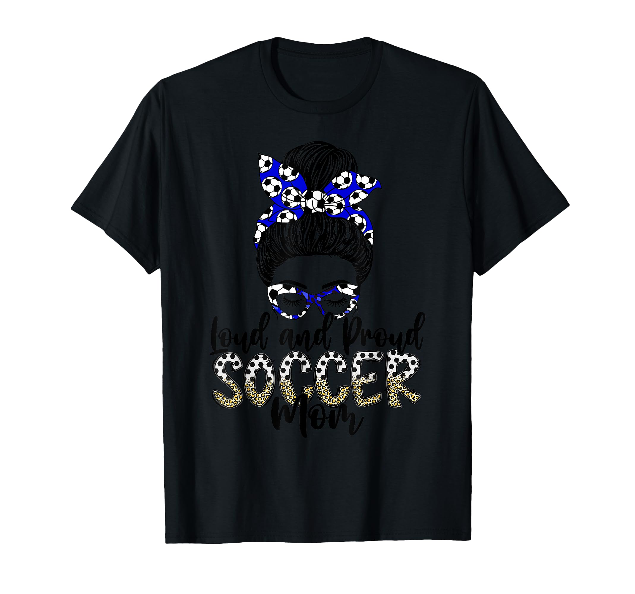 Loud And Proud Soccer Mom Mother Sports Sweatshirt - Trendy Graphic Unisex - T-Shirt, Sweatshirt, Hoodie