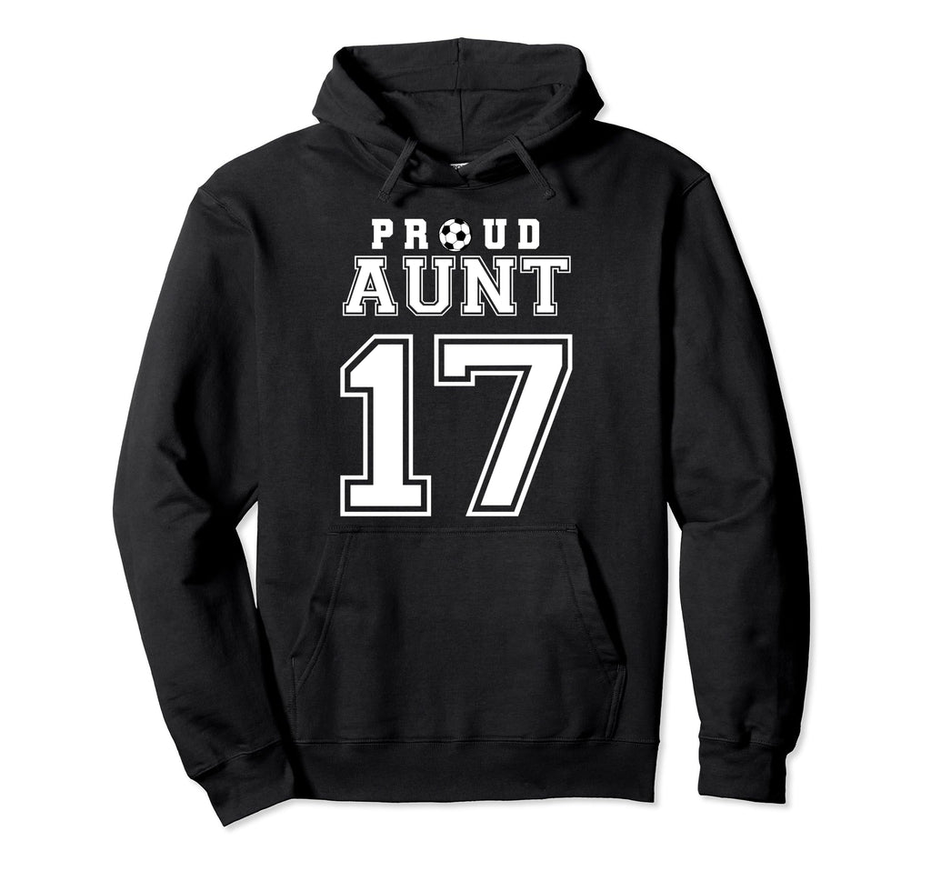 Number 17 Custom Proud Soccer Futbol Aunt Hoodie - Minimalist Print Unisex - T-Shirt, Sweatshirt, Hoodie