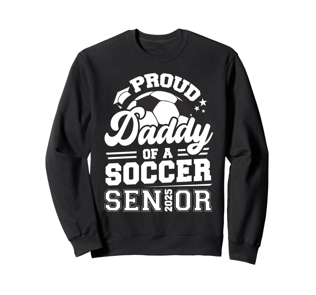 Proud Daddy Soccer Ball Senior Sweatshirt - Custom Art Print Men Women - T-Shirt, Sweatshirt, Hoodie