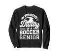 Proud Daddy Soccer Ball Senior Sweatshirt - Custom Art Print Men Women - T-Shirt, Sweatshirt, Hoodie