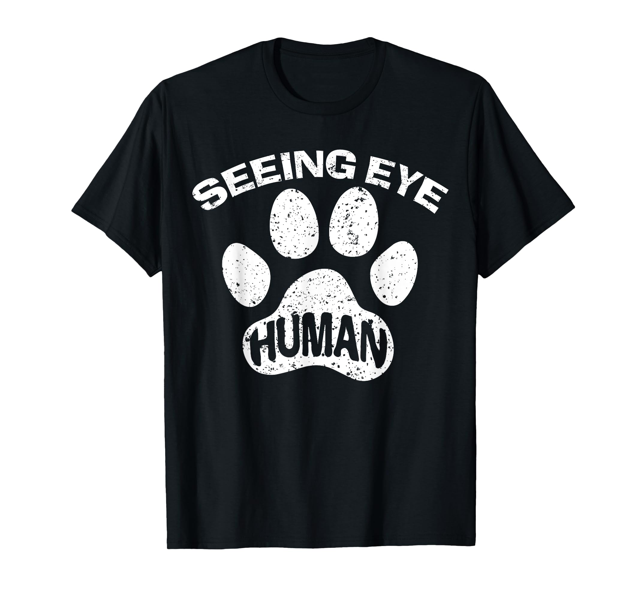 Seeing Eye Human Funny Blind Foster Dog T-Shirt - Trendy Graphic Men Women - T-Shirt, Sweatshirt, Hoodie