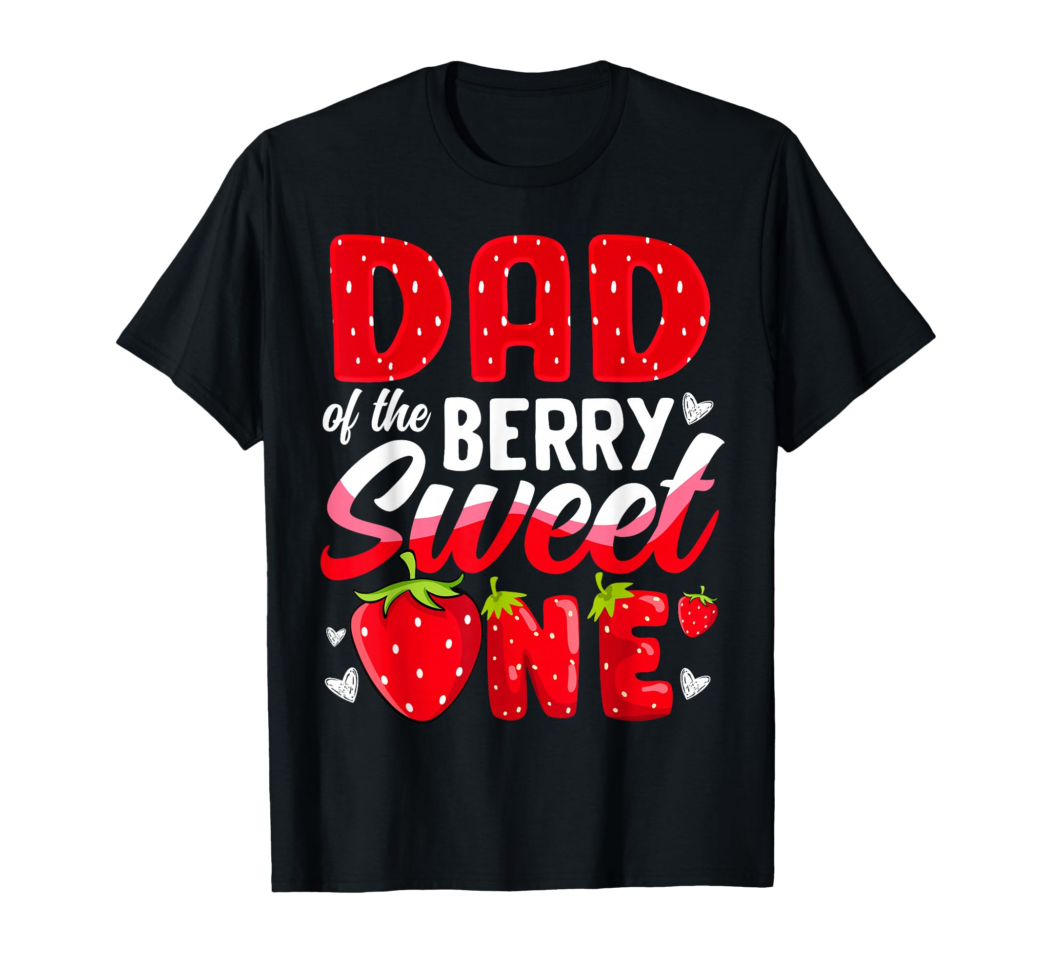 Dad Berry Sweet One Strawberry 1St T-Shirt - Aesthetic Graphic Men Women - T-Shirt, Sweatshirt, Hoodie