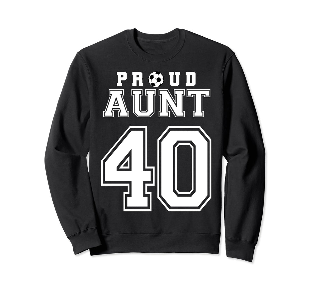 Number 40 Custom Proud Soccer Sweatshirt - Novelty Apparel for Adults - T-Shirt, Sweatshirt, Hoodie