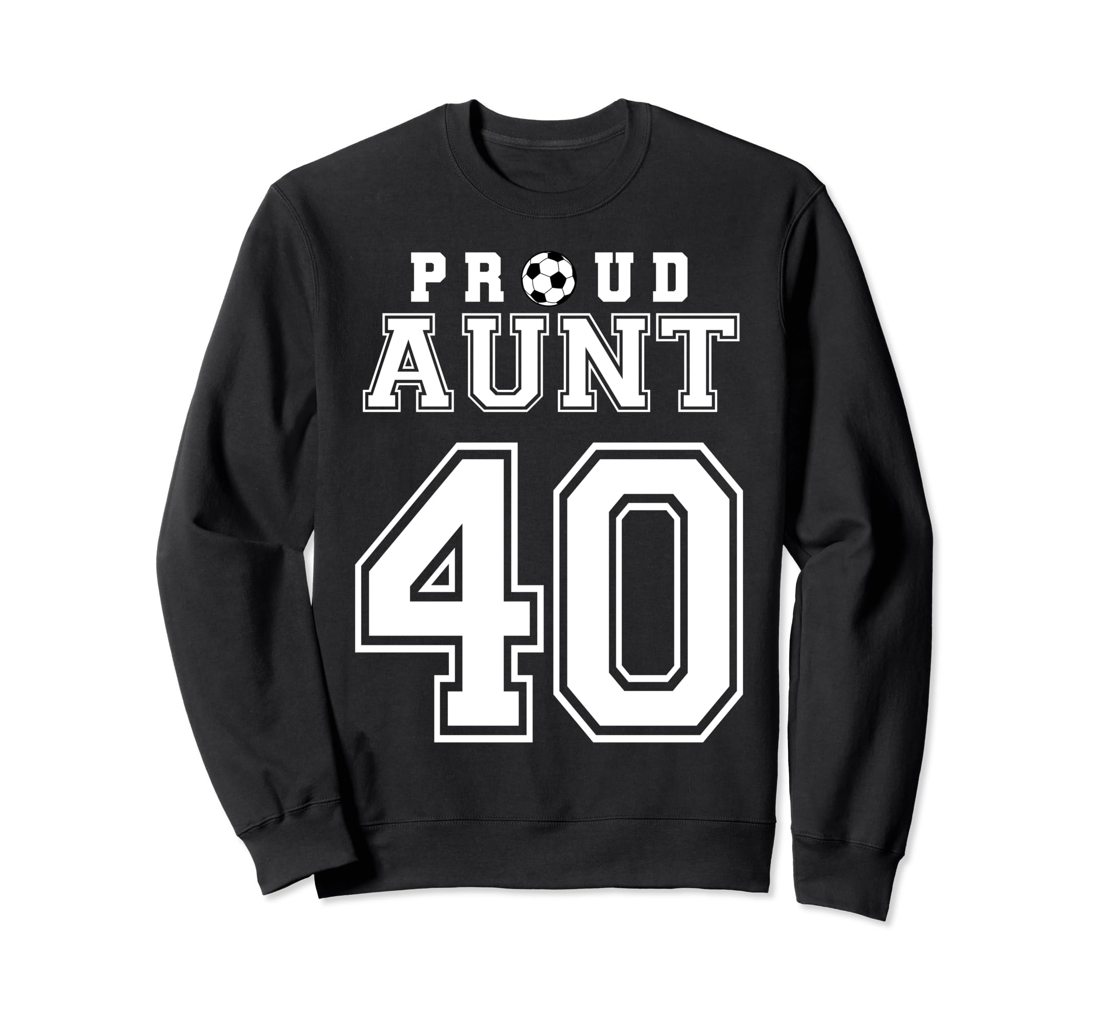 Number 40 Custom Proud Soccer Sweatshirt - Novelty Apparel for Adults - T-Shirt, Sweatshirt, Hoodie