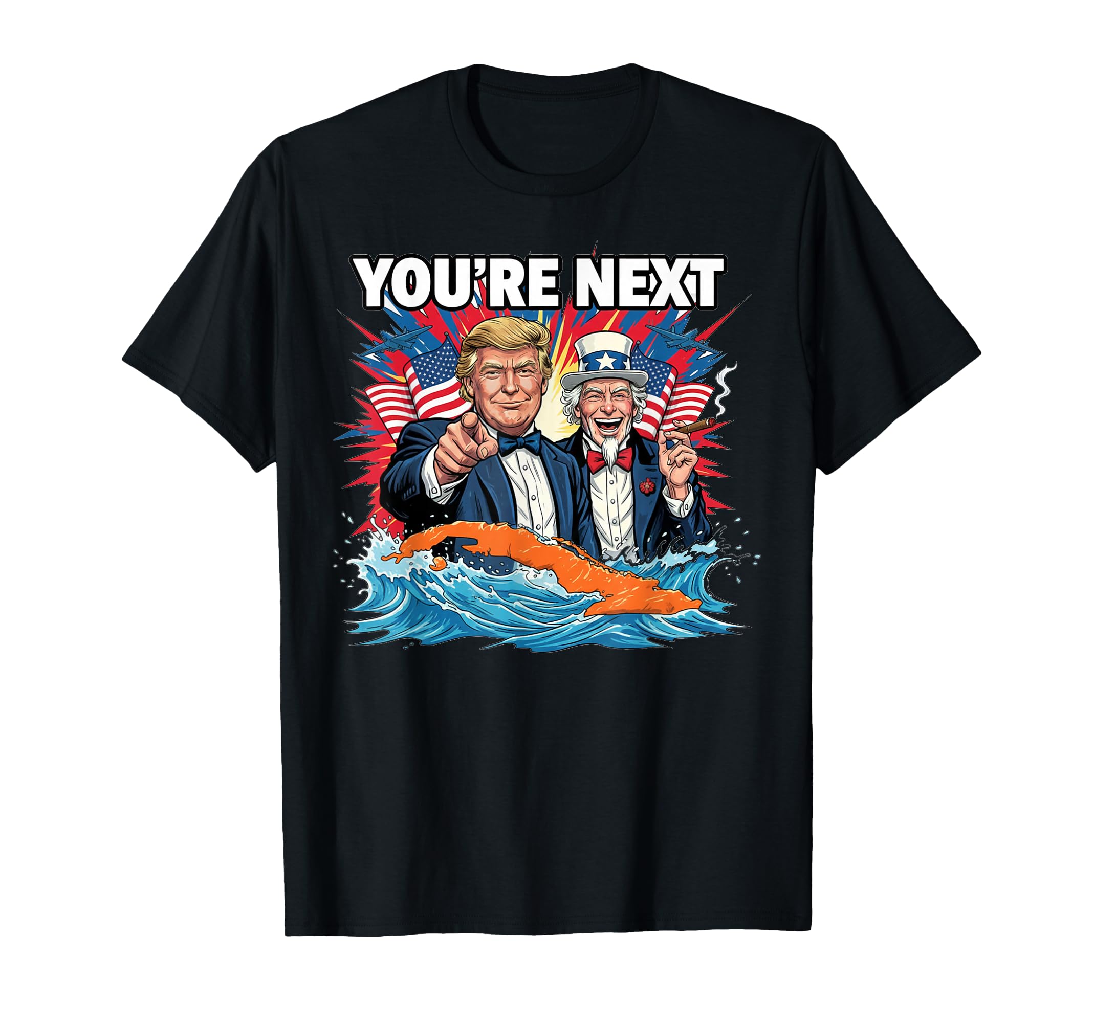 Youre Next Trump And Uncle Sam Cuba T-Shirt - Streetwear Style Unisex - T-Shirt, Sweatshirt, Hoodie