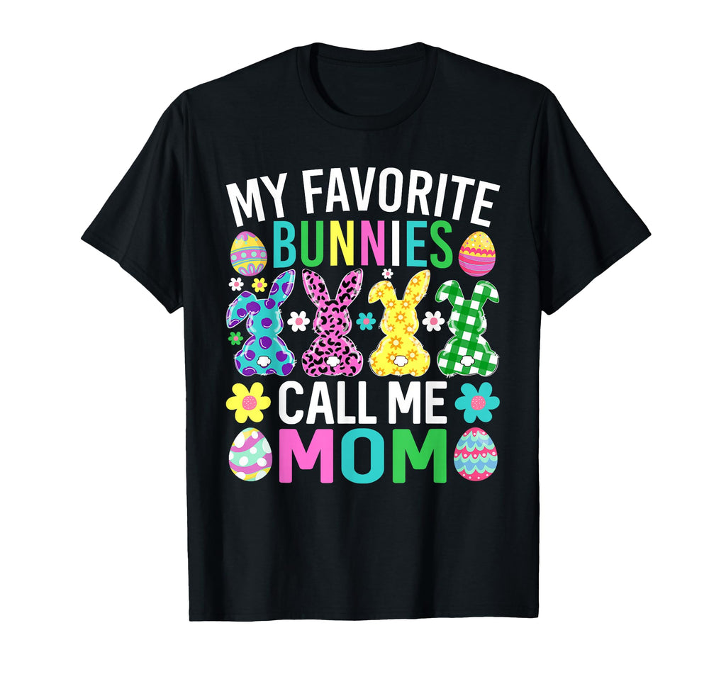 My Favorite Bunnies Call Me Mom Funny T-Shirt - Unique Graphic Men Women - T-Shirt, Sweatshirt, Hoodie