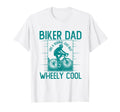 Funny Biker Dad Fathers Day Wheely T-Shirt - Trendy Graphic Men Women - T-Shirt, Sweatshirt, Hoodie