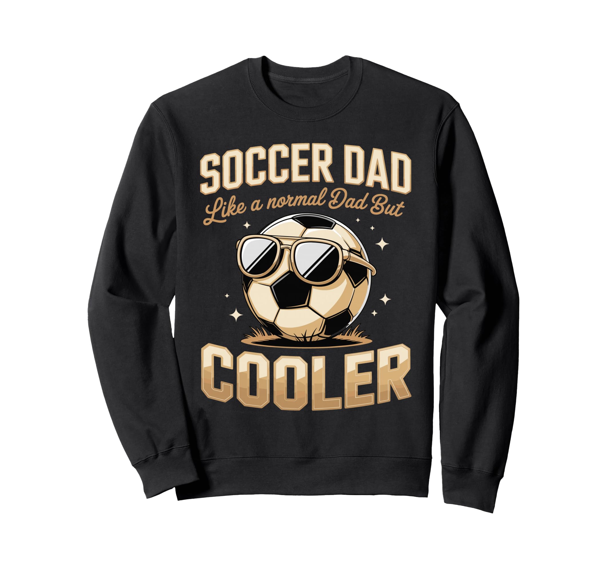 Soccer Dad Like Normal Dad But Cooler Sweatshirt - Trendy Graphic Men Women - T-Shirt, Sweatshirt, Hoodie