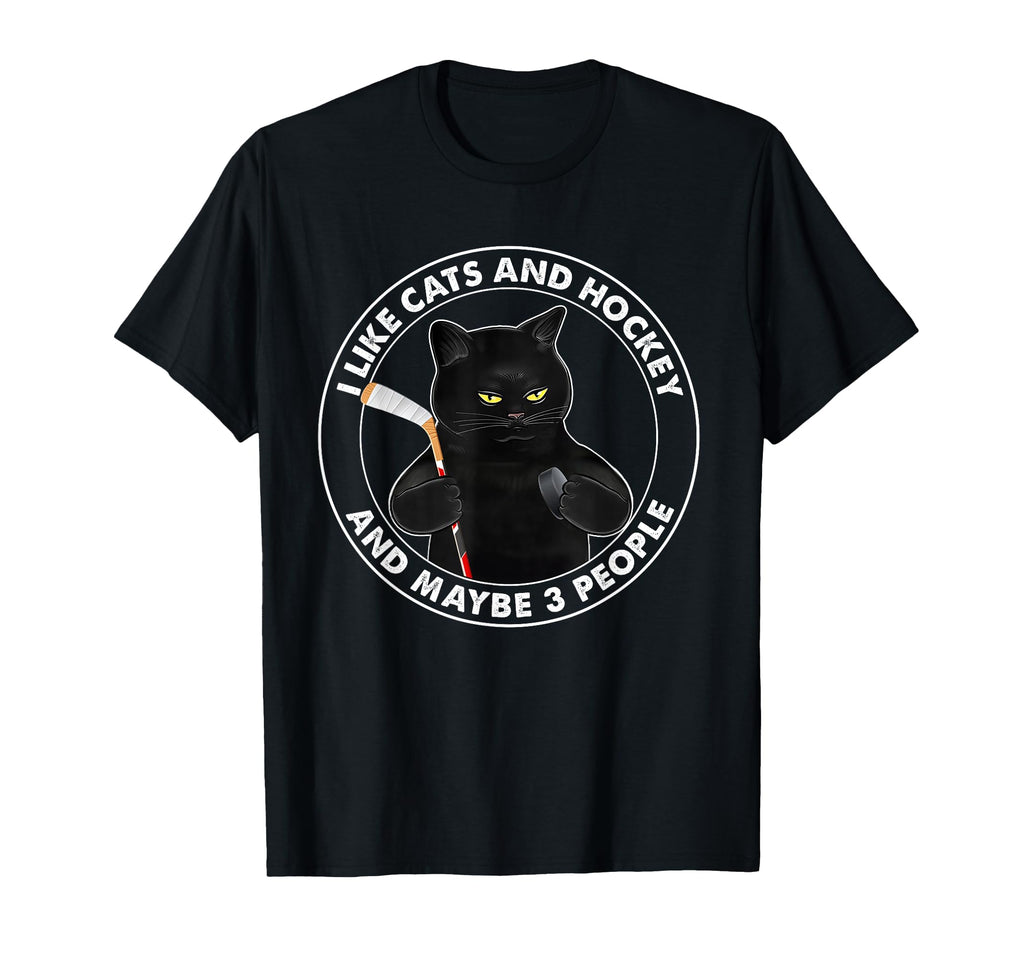 I Like Cats And Hockey And Maybe 3 T-Shirt - Fun Novelty Design Men Women - T-Shirt, Sweatshirt, Hoodie