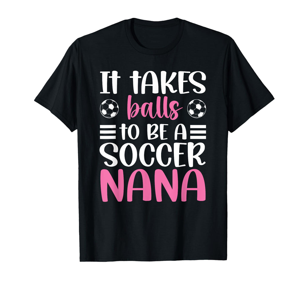 To Be Soccer Nana Grandma Nana Soccer T-Shirt - Unique Graphic for Adults - T-Shirt, Sweatshirt, Hoodie