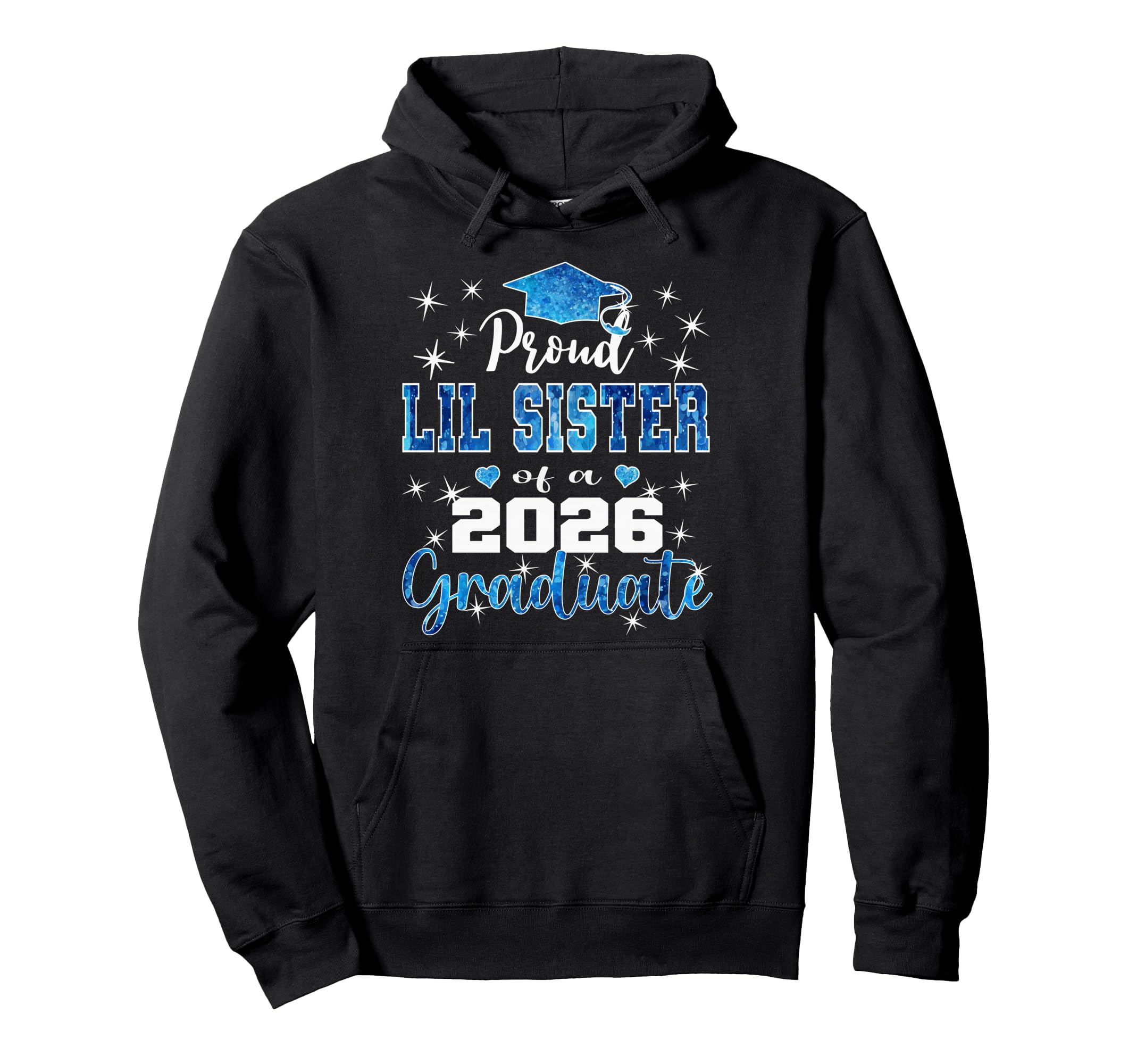 Super Proud Lil Sister 2026 Graduate Hoodie - Casual Everyday Wear Unisex - T-Shirt, Sweatshirt, Hoodie