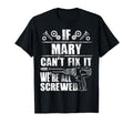 Mary Gift Name Fix It Funny Birthday T-Shirt - Streetwear Style Men Women - T-Shirt, Sweatshirt, Hoodie