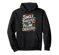 Single Fabulous And Feline Obsessed Cat Mom Hoodie - Trendy Graphic Unisex - T-Shirt, Sweatshirt, Hoodie