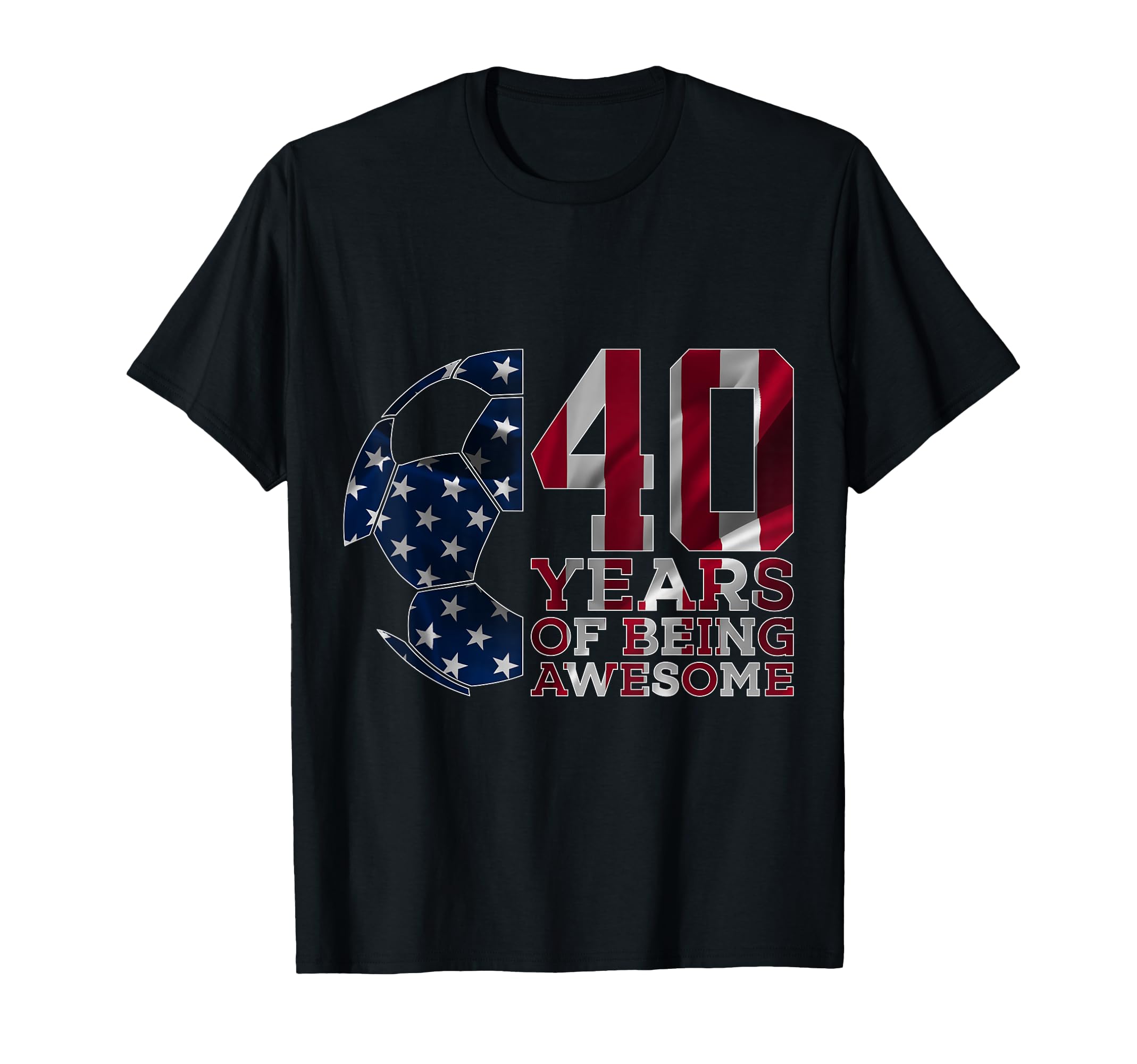40 Years Being Awesome Soccer 40Th T-Shirt - Novelty Apparel Unisex - T-Shirt, Sweatshirt, Hoodie