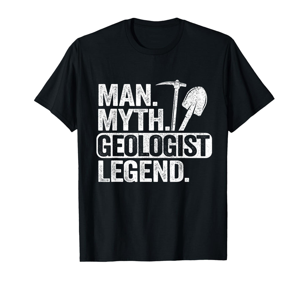 Myth Geologist Legend Dad Rockhounding T-Shirt - Novelty Apparel Unisex - T-Shirt, Sweatshirt, Hoodie