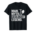 Myth Geologist Legend Dad Rockhounding T-Shirt - Novelty Apparel Unisex - T-Shirt, Sweatshirt, Hoodie