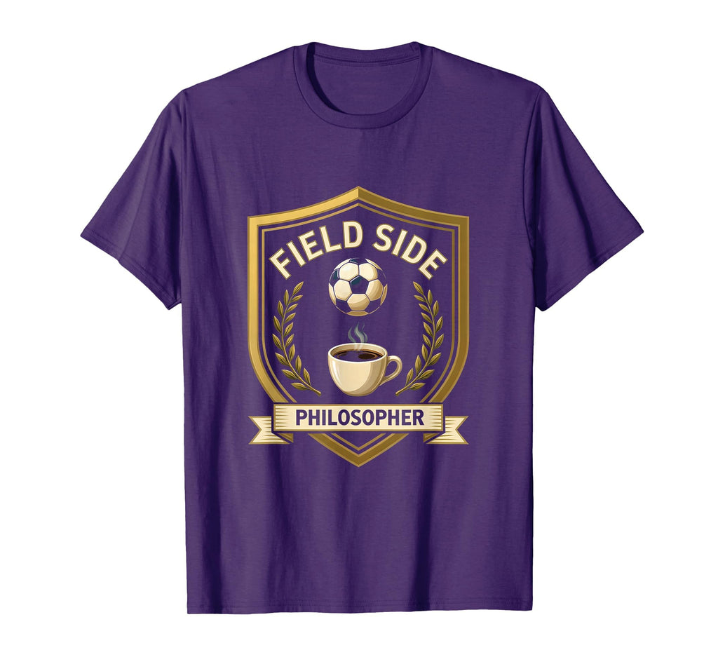Field Side Philosopher Funny Soccer Mom T-Shirt - Trendy Graphic Unisex - T-Shirt, Sweatshirt, Hoodie