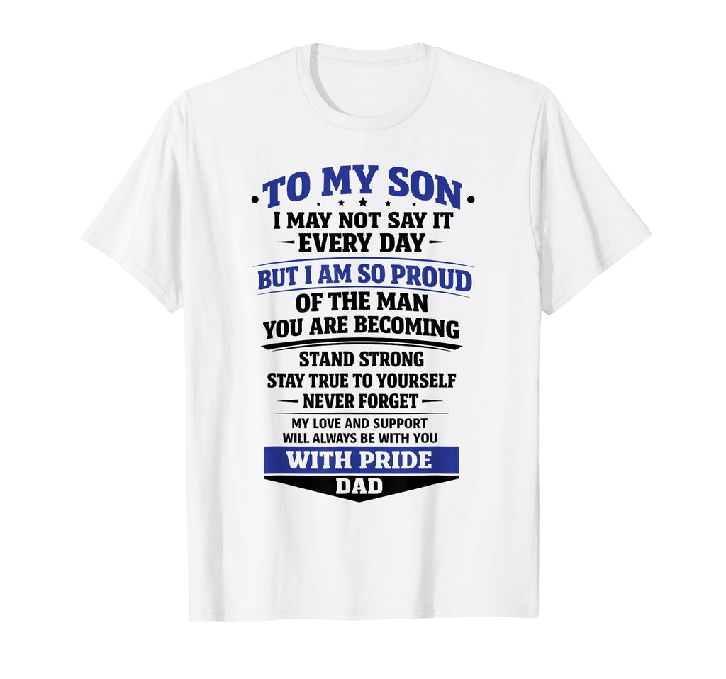 To My Son From Dad Proud Father Inspiration T-Shirt - Graphic Print Unisex - T-Shirt, Sweatshirt, Hoodie