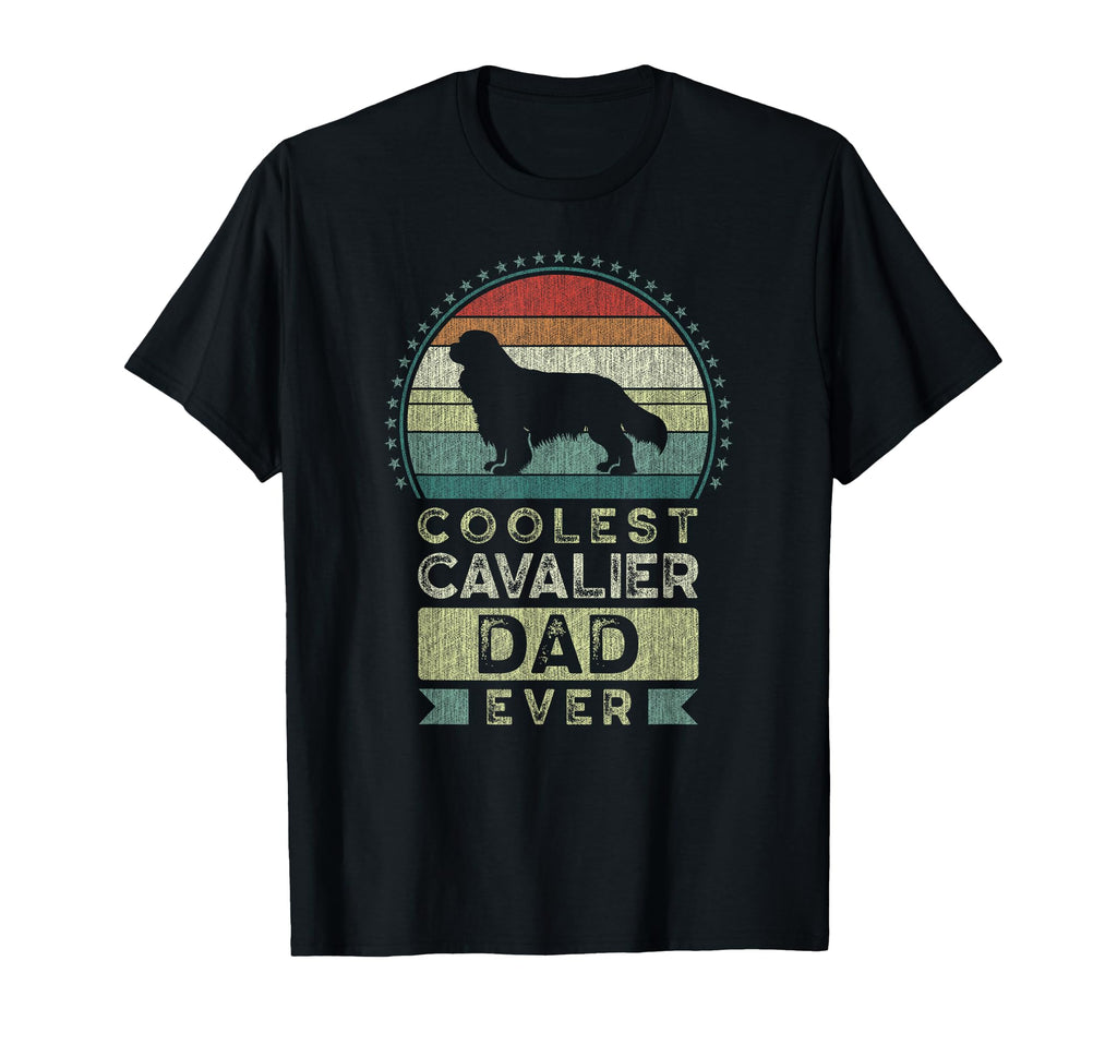 Coolest Cavalier Dad Ever Fathers Day T-Shirt - Novelty Apparel Men Women - T-Shirt, Sweatshirt, Hoodie