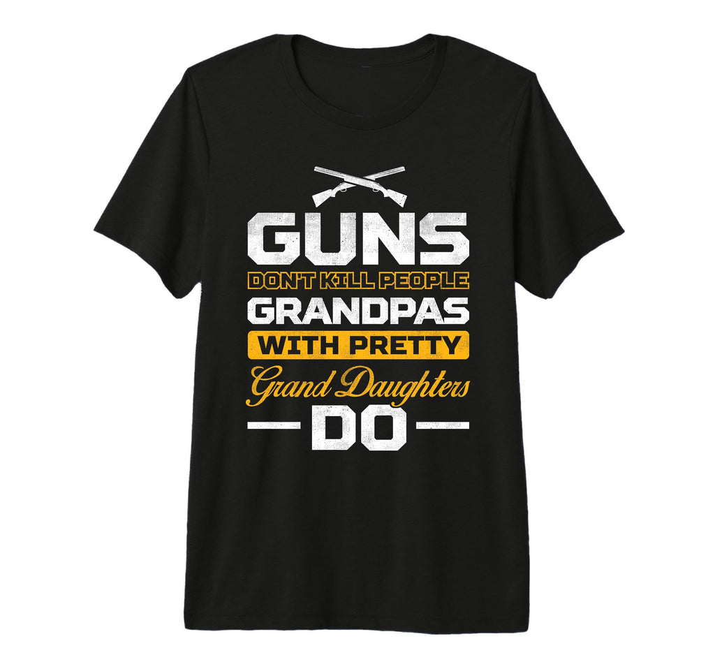 Mens Guns Dont Kill Grandpas Pretty T-Shirt - Novelty Apparel Men Women - T-Shirt, Sweatshirt, Hoodie