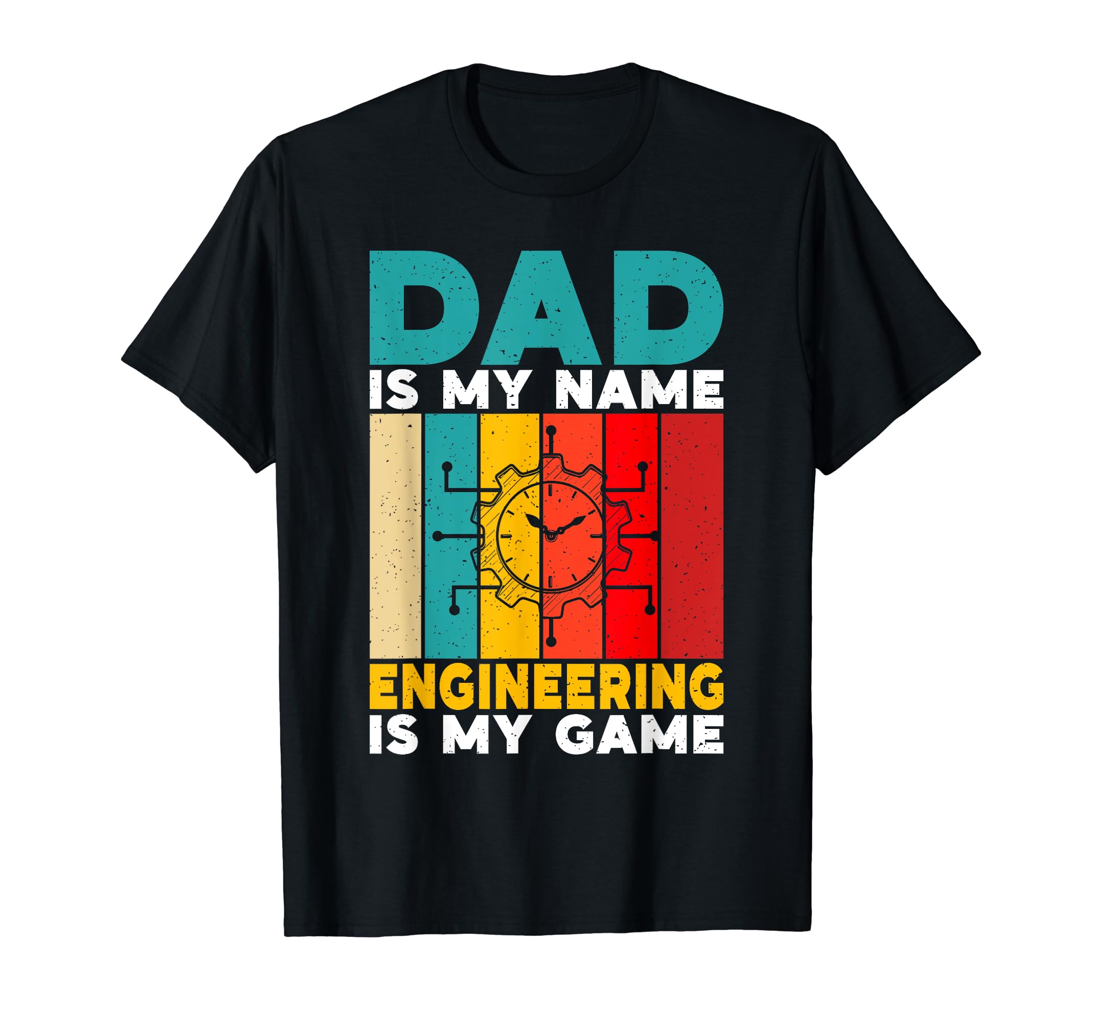 Dad Is My Name Engineering Is My Game T-Shirt - Unique Graphic Unisex - T-Shirt, Sweatshirt, Hoodie