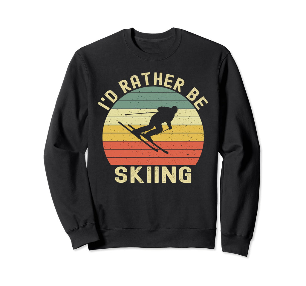Id Rather Be Skiing Skier Ski Dad Sweatshirt - Graphic Print for Adults - T-Shirt, Sweatshirt, Hoodie
