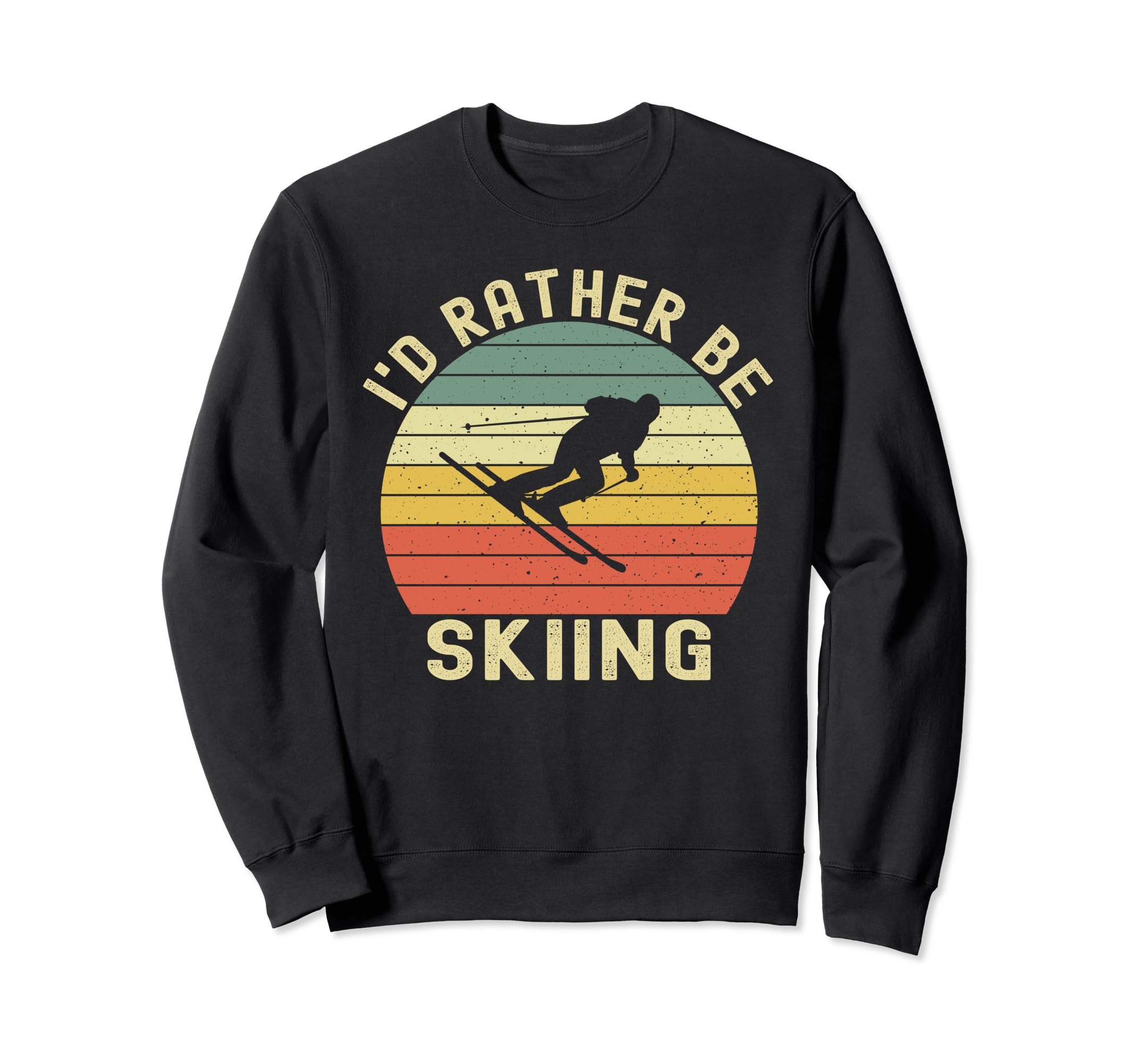 Id Rather Be Skiing Skier Ski Dad Sweatshirt - Graphic Print for Adults - T-Shirt, Sweatshirt, Hoodie