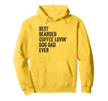 Best Bearded Coffee Lovin Dog Dad Ever Hoodie - Aesthetic Graphic Unisex - T-Shirt, Sweatshirt, Hoodie