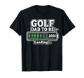 Golf Dad To Be Loading Golfing Golfer Dad T-Shirt - Unique Graphic Unisex - T-Shirt, Sweatshirt, Hoodie