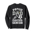 Proud Dad Soccer Senior Class 2026 Sweatshirt - Novelty Apparel for Adults - T-Shirt, Sweatshirt, Hoodie