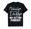 Mommy And Daddy Are Getting Married T-Shirt - Streetwear Style for Adults - T-Shirt, Sweatshirt, Hoodie